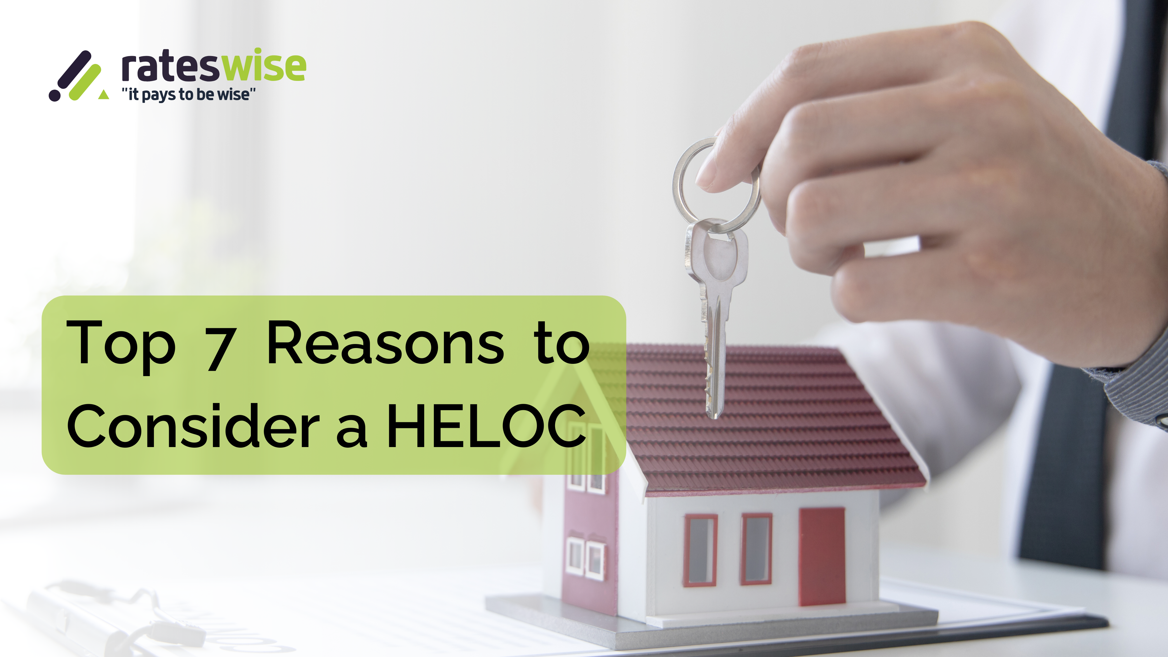 7 Reasons to Consider a HELOC